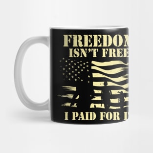 Freedom isn't free - I Paid For it- Veteran Mug